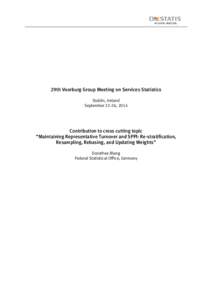 29th Voorburg Group Meeting on Services Statistics Dublin, Ireland September 22-26, 2014 Contribution to cross cutting topic “Maintaining Representative Turnover and SPPI: Re-stratification,