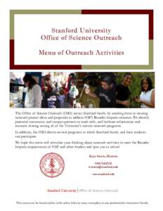 Stanford University Office of Science Outreach Menu of Outreach Activities The Office of Science Outreach (OSO) serves Stanford faculty by assisting them in creating outreach project ideas and proposals to address NSF’
