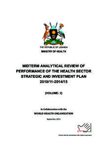 The Republic of Uganda  MINISTRY OF HEALTH MIDTERM ANALYTICAL REVIEW OF PERFORMANCE OF THE HEALTH SECTOR