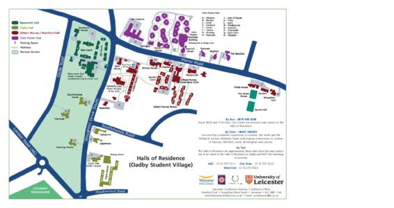 How to find us  By Bus – Route 80/A and 31/A from City Centre via Leicester train station to the Halls of Residence. By Train – 