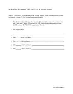 MEMORANDUM FOR DEAN, DIRECTORATE OF ACADEMIC AFFAIRS   SUBJECT: Release of Award Winning JFSC Student Paper or Thesis to Joint Lessons Learned Information System (JS J7/JETD, Lessons Learned Branch)  