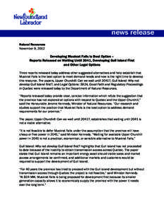 news release Natural Resources November 9, 2012 Developing Muskrat Falls is Best Option – Reports Released on Waiting Until 2041, Developing Gull Island First
