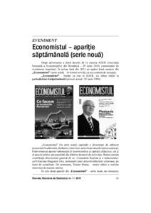 EVENIMENT  Economistul – apariţie săptămânală (serie nouă) După aniversarea a două decenii de la crearea AGER (Asociaţia Generală a Economiştilor din România[removed]iunie 2010, consemnăm alt