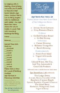 In Keeping with A Healthy Mind & Body We Invite You to Share In Executive Chef David Haick’s Spa Menu. Cuisine That Is