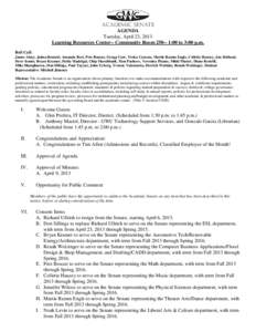 Academic Senate AGENDA Tuesday, April 23, 2013 Learning Resources Center-- Community Room[removed]:00 to 3:00 p.m. Roll Call: James Almy, Jaima Bennett, Amanda Best, Pete Bouzar, Gregg Carr, Treisa Cassens, Martie Ramm En