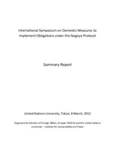 International Symposium on Domestic Measures to Implement Obligations under the Nagoya Protocol Summary Report  United Nations University, Tokyo, 8 March, 2012