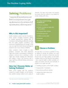 The Positive Coping Skills  Solving Problems “I copy out all my medications and hand it to every doctor I see. I got my pharmacist to do a printout of all