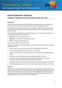 GAWLER COMMUNITY WORKSHOP SUMMARY OF WORKSHOP HELD ON 18 SEPTEMBER 2013 FROM30pm Introduction The South Australian Expert Panel on Planning Reform is conducting a series of workshops across South Australia as par