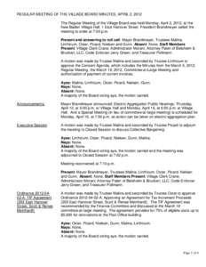 REGULAR MEETING OF THE VILLAGE BOARD MINUTES, APRIL 2, 2012 The Regular Meeting of the Village Board was held Monday, April 2, 2012, at the New Baden Village Hall, 1 East Hanover Street. President Brandmeyer called the m