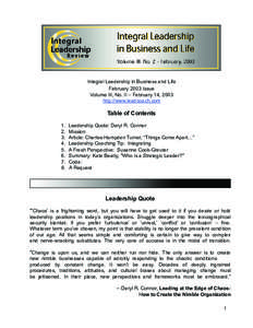 Integral Leadership in Business and Life February 2003 Issue Volume III, No. II – February 14, 2003 http://www.leadcoach.com  Table of Contents