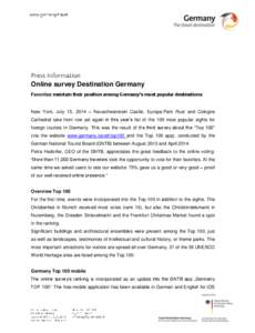 Online survey Destination Germany Favorites maintain their position among Germany’s most popular destinations New York, July 15, 2014 – Neuschwanstein Castle, Europa-Park Rust and Cologne About the GNTB