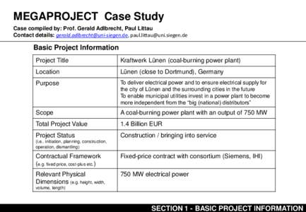 MEGAPROJECT Case Study Case compiled by: Prof. Gerald Adlbrecht, Paul Littau Contact details: ,  Basic Project Information Project Title