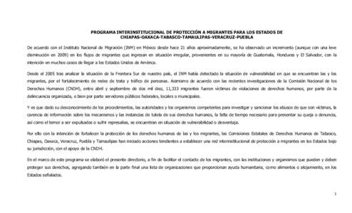 PROGRAMA INTERINSTITUCIONAL DE PROTECCIÓN A MIGRANTES PARA LOS ESTADOS DE CHIAPAS-OAXACA-TABASCO-TAMAULIPAS-VERACRUZ-PUEBLA De acuerdo con el Instituto Nacional de Migración (INM) en México desde hace 21 años aproxim
