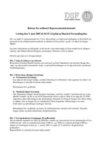 Referat fra ordinært Repræsentantskabsmøde Lørdag den 9. juni 2005 kl.10:15 i Egebjerg-Hansted Forsamlingshus Der var mødt 21 repræsentanter fra 13 kor. Bestyrelsen var mødt med undtagelse af Poul Dall, der på gr