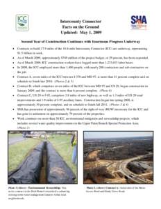 Intercounty Connector Facts on the Ground Updated: May 1, 2009 22002007January 20, 2009 Second Year of Construction Continues with Enormous Progress Underway Contracts to build 17.9 miles of the 18.8-mile Intercounty Con