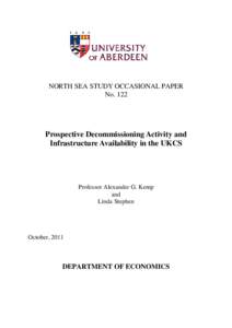 NORTH SEA STUDY OCCASIONAL PAPER No. 122 Prospective Decommissioning Activity and Infrastructure Availability in the UKCS