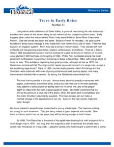 Reference Series  Trees in Early Boise Number 31 Long before white settlement of Boise Valley, a grove of trees along the river welcomed travelers who came off the desert along an old Indian trail that crossed southern I