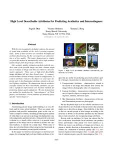 High Level Describable Attributes for Predicting Aesthetics and Interestingness Sagnik Dhar Vicente Ordonez Tamara L Berg Stony Brook University