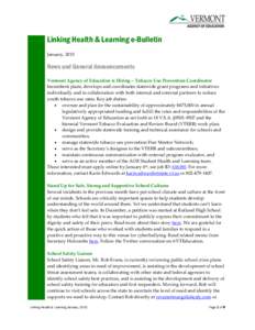Linking Health & Learning e-Bulletin January, 2015 News and General Announcements Vermont Agency of Education is Hiring – Tobacco Use Prevention Coordinator Incumbent plans, develops and coordinates statewide grant pro