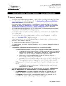 Human Resources Create a Termination Workflow Transaction Step-by-Step Procedure Create a Termination Workflow Transaction – Step-by-Step Procedure Important Information