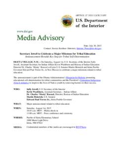 Date: July 30, 2015 Contact: Jessica Kershaw (Interior),  Secretary Jewell to Celebrate a Major Milestone for Tribal Education Announcement Heralds Key Step for Tribal Self-Determination ISLETA 