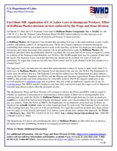 U.S. Department of Labor Wage and Hour Division (Revised July[removed]Fact Sheet #48: Application of U.S. Labor Laws to Immigrant Workers: Effect of Hoffman Plastics decision on laws enforced by the Wage and Hour Division