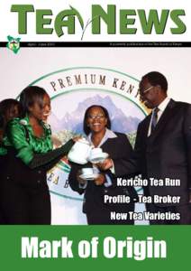 April - June[removed]A quarterly publication of the Tea Board of Kenya Kericho Tea Run Profile - Tea Broker