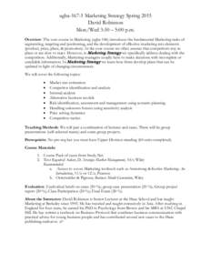 ugbaMarketing Strategy Spring 2015 David Robinson Mon/Wed 3:30 – 5:00 p.m. Overview: The core course in Marketing (ugba-106) introduces the fundamental Marketing tasks of segmenting, targeting and positioning, a