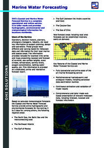 Marine Water Forecasting DHI’s Coastal and Marine Water Forecast Service is a complete operational and online service. It is tailor made and provides hydrographic, environmental and