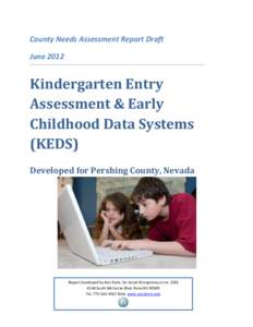 County Needs Assessment Report Draft June 2012 Kindergarten Entry Assessment & Early Childhood Data Systems