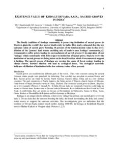 1  EXISTENCE VALUE OF KODAGU DEVARA KADU, SACRED GROVES IN INDIA1 MG Chandrakanth, MS Accavva *, Mahadev G Bhat**, MG Nagaraja***, Guido Van Huylenbroeck****. *Department of Agricultural Economics, University of Agricult