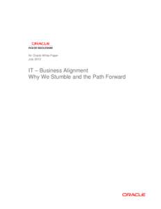 IT – Business Alignment: Why We Stumble and the Path Forward