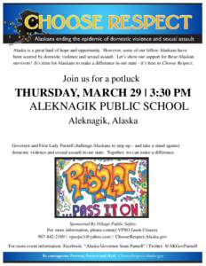 Alaska is a great land of hope and opportunity. However, some of our fellow Alaskans have been scarred by domestic violence and sexual assault. Let’s show our support for these Alaskan survivors! It’s time for Alaska