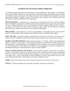 DEQ OPENCUT MINING PROGRAM • PO BOX[removed] • HELENA MT[removed] • PHONE: [removed] • FAX: [removed] • Email: [removed]  WASH PLANT SETTLING POND GUIDELINE A wash plant settling pond system must 