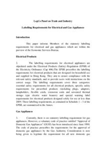 LegCo Panel on Trade and Industry Labelling Requirements for Electrical and Gas Appliances Introduction This paper informs Members of the statutory labelling requirements for electrical and gas appliances which are withi