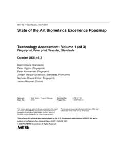 MIT R E T EC HN IC A L R E PO RT  State of the Art Biometrics Excellence Roadmap Technology Assessment: Volume 1 (of 3) Fingerprint, Palm print, Vascular, Standards