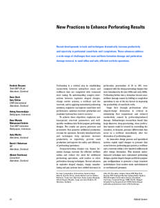 New Practices to Enhance Perforating Results  Recent developments in tools and techniques dramatically increase productivity and injectivity in perforated cased-hole well completions. These advances address a wide range 