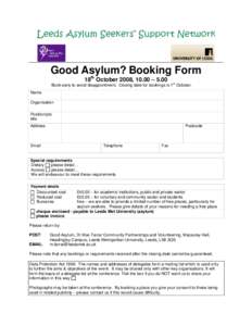 Good Asylum? Booking Form 18th October 2008, 10.00 – 5.00 Book early to avoid disappointment. Closing date for bookings is 1st October. Name Organisation