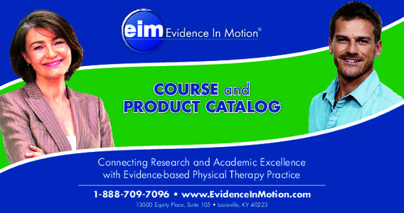 COURSE and PRODUCT CATALOG Connecting Research and Academic Excellence with Evidence-based Physical Therapy Practice[removed] • www.EvidenceInMotion.com