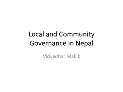 Local and Community Governance in Nepal Vidyadhar Mallik Nepal’s location in Asia