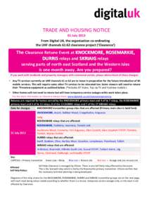 TRADE AND HOUSING NOTICE 01 July 2013 From Digital UK, the organisation co-ordinating the UHF channels 61:62 clearance project (‘Clearance’)  The Clearance Retune Event at KNOCKMORE, ROSEMARKIE,