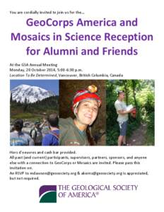You are cordially invited to join us for the…  GeoCorps America and Mosaics in Science Reception for Alumni and Friends At the GSA Annual Meeting