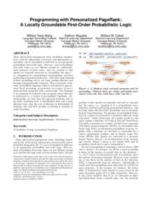 Programming with Personalized PageRank: A Locally Groundable First-Order Probabilistic Logic William Yang Wang Kathryn Mazaitis