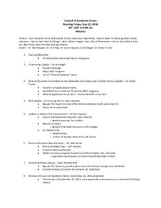 Council of Academic Deans Meeting Friday, Nov 12, 2014 WT 1647 at 9:00 am Minutes Present: Vice President Terry McConathy (Chair), Dean Don Kaczvinsky, Interim Dean Tim Bisping, Dean James Liberatos, Interim Dean Don Sch