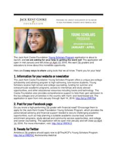 The Jack Kent Cooke Foundation Young Scholars Program application is about to launch, and we are asking for your help in getting the word out! The application will open in mid-January and will close on April 14, 2016. We