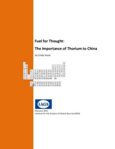 Fuel for Thought: The Importance of Thorium to China by Cindy Hurst February 2015 Institute for the Analysis of Global Security (IAGS)