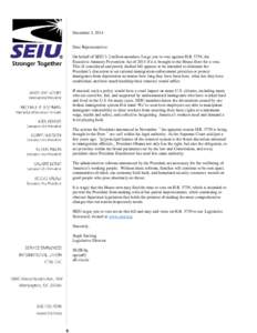 December 3, 2014  Dear Representative: On behalf of SEIU’s 2 million members I urge you to vote against H.R. 5759, the Executive Amnesty Prevention Act of 2014 if it is brought to the House floor for a vote. This ill-c