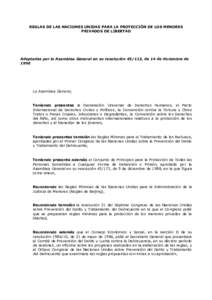 REGLAS DE LAS NACIONES UNIDAS PARA LA PROTECCIÓN DE LOS MENORES PRIVADOS DE LIBERTAD Adoptadas por la Asamblea General en su resolución, de 14 de diciembre de 1990