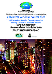 Asia-Pacific Economic Cooperation Expert Group on Energy Efficiency And Conservation under the Energy Working Group APEC INTERNATIONAL CONFERENCE Alignment of Standby Power Approaches