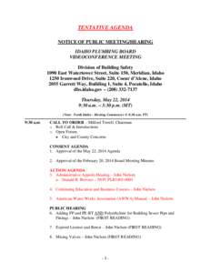 TENTATIVE AGENDA NOTICE OF PUBLIC MEETING/HEARING IDAHO PLUMBING BOARD VIDEOCONFERENCE MEETING Division of Building Safety 1090 East Watertower Street, Suite 150, Meridian, Idaho